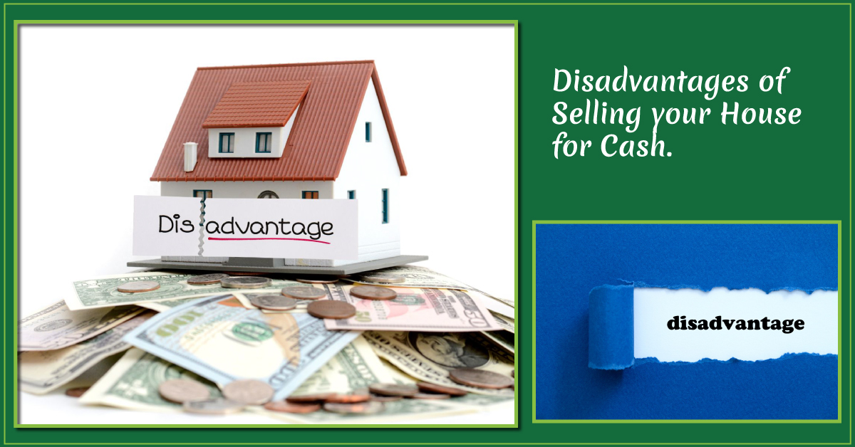 Disadvantages of Selling your House for Cash